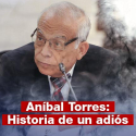 Aníbal Torres: Historia de un adiós